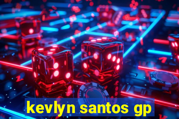 kevlyn santos gp